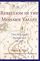 Rebellion in the Mohawk Valley: The St. Leger Expedition of 1777