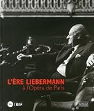 The Liebermann Years at the Paris Opera