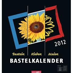 Der Bastelkalender - Schwarz 2012: Basteln - Kleben - Malen - Zeichnen