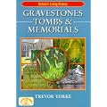 Gravestones, Tombs and Memorials: Symbols, Styles & Epitaphs (England's Living History)