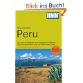 DuMont Reise-Handbuch Reisef�hrer Peru: Von Lima an der Pazifikk�ste zu den >Berggeistern< der Anden bei Cusco, der Inkastadt Machu Picchu und in den ... Entdeckungsreisen im Land der Inka