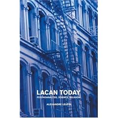Lacan Today: Psychoanalysis, Science, Religion