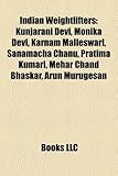 Indian Weightlifters: Kunjarani Devi, Monika Devi, Karnam Malleswari, Sanamacha Chanu, Pratima Kumari, Mehar Chand Bhaskar, Arun Murugesan-