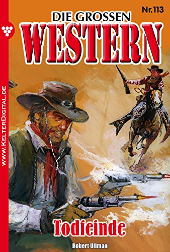 Die großen Western 113: Todfeinde (German Edition)