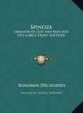 Spinoza: Liberator of God and Man 1632-1932 (Large Print Edition)