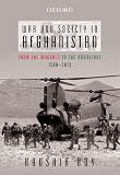 War and society in Afghanistan : from the Mughals to the Americans, 1500-2013