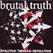 Brutal Truth-Evolution Through Revolution