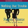 Nothing but Trouble