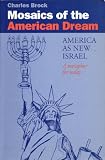 Mosaics of the American dream : America as new Israel - a metaphor for today