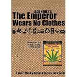 Jack Herer's The Emperor Wears No Clothes - SPONSOR'S EDITION ~ Eddy Lepp, Scott Levy,...