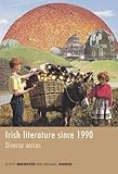 Irish literature since 1990 : diverse voices