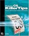 Adobe Photoshop CS Killer Tips: The Hottest Collection of Cool Tips and Hidden Secrets for Photoshop (Killer Tips)