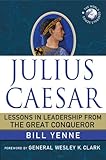 Julius Caesar : lessons in leadership from the great conqueror