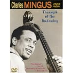 Charles Mingus: Triumph of the Underdog