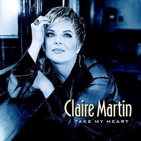 Claire Martin - Take My Heart - Zortam Music