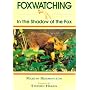 Foxwatching: In the Shadow of the Fox (Animals)
