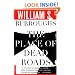 The Place of Dead Roads: A Novel