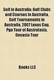 Golf in Australia: Golf Clubs and Courses in Australia, Golf Tournaments in Australia, 2007 Lexus Cup, Pga Tour of Australasia, Oneasia Tour