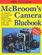 McBroom's Camera Bluebook: A Complete, Up-To-Date Price & Buyers Guide for New and Used Cameras, Lenses & Accessories (Serial)