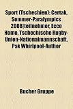 Sport (Tschechien): Er AK, Sommer-Paralympics 2008-Teilnehmer, Ecce Homo, Tschechische Rugby-Union-Nationalmannschaft, Psk Whirlpool-Autho - 