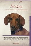 ISBN: 061556304X - Sasha, Extraordinary Dachshund