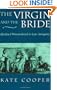 The Virgin and the Bride: Idealized Womanhood in Late Antiquity