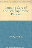Nursing care of the schizophrenic patient