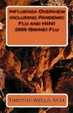 Influenza Overview including Pandemic Flu and H1N1 (Swine) Flu