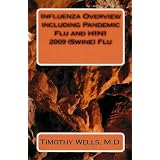 Influenza Overview including Pandemic Flu and H1N1 (Swine) Flu