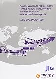 Quality assurance requirements for the manufacture, storage and distribution of aviation fuels to airports