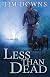 Less than Dead (Bug Man Series #4)