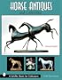 Horse Antiques & Collectibles (Schiffer Book for Collectors)