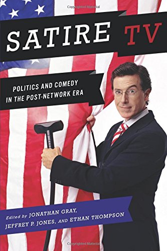 Satire TV: Politics and Comedy in the Post-Network Era