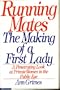 Running Mates: The Making of a First Lady