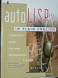 Autolisp in Plain English: A Practical Guide for Non-Programmers/Book and Disk (Autocad Reference Library)