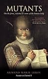 Mutants: On the Form, Varieties and Errors of the Human Body