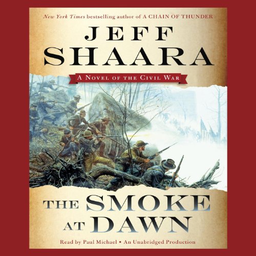 The Smoke at Dawn: A Novel of the Civil War The Smoke at Dawn: A Novel of the Civil War