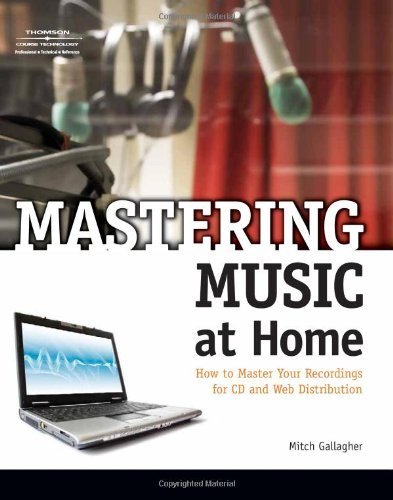 Mastering Music at Home by Mitch Gallagher (2007-10-12)