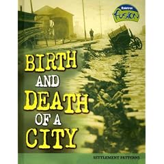 Birth And Death of a City: Settlement Patterns (Raintree Fusion: Social Studies)