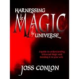 Harnessing the Magic of the Universe