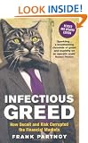 Infectious Greed: How Deceit and Risk Corrupted the Financial Markets