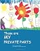 Those are MY Private Parts