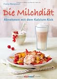 Die Milchdiät: Abnehmen mit dem Kalzium-Kick