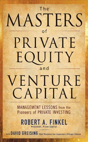 The Masters of Private Equity and Venture Capital