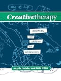 Creative Therapy: Activities with Children and Adolescents
