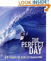 The Perfect Day: 40 Years of "Surfer Magazine": 40 Years of "Surfer Magazine"