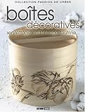 Bo�tes d�coratives : Serviettage, cartonnage, feutrine...