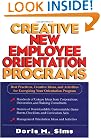 Creative New Employee Orientation Programs: Best Practices, Creative Ideas, and Activities for Energizing Your Orientation Program