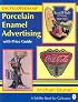 Encyclopedia of Porcelain Enamel Advertising: With Price Guide (A Schiffer Book for Collectors)