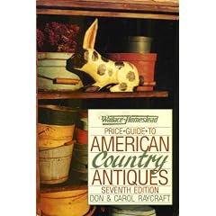Price Guide to American Country Antiques (Wallace-Homestead Price Guide to American... by Don Raycraft and Carol Raycraft